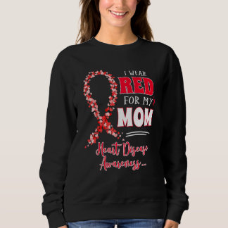 Cute  I Wear Red For My Mom Heart Disease Awarenes Sweatshirt