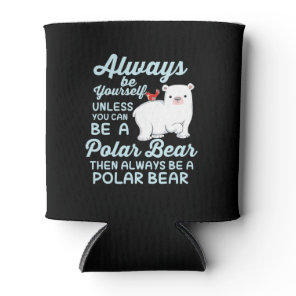 Cute Ice Bear A Polar Bear Lover Can Cooler