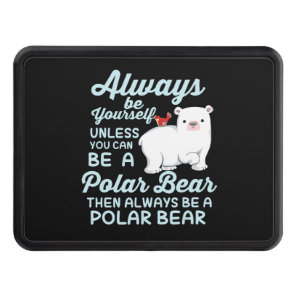 Cute Ice Bear A Polar Bear Lover Hitch Cover