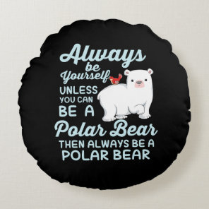 Cute Ice Bear A Polar Bear Lover Round Pillow