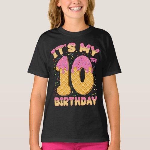 Cute Ice Cream Its my 10th Birthday 10 years Girl T_Shirt