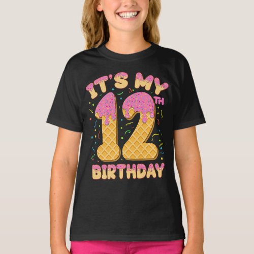 Cute Ice Cream Its my 12th Birthday 12 years Girl T_Shirt