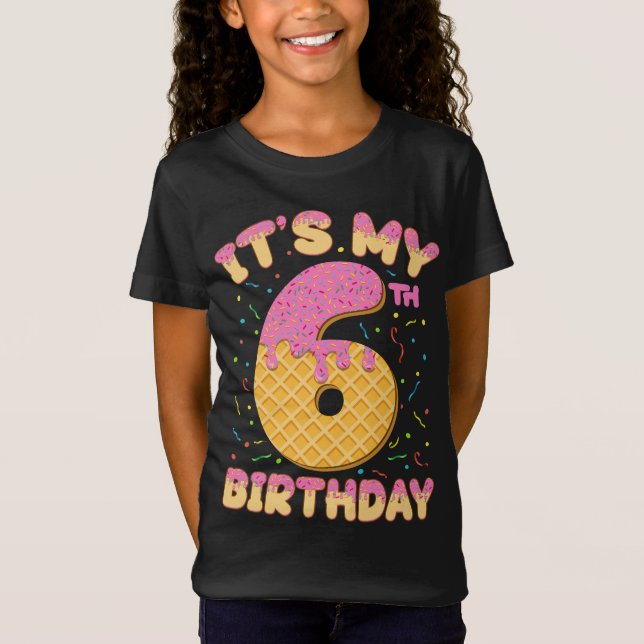 Cute Ice Cream It's my 6th Birthday 6 years Girl T-Shirt (Front)