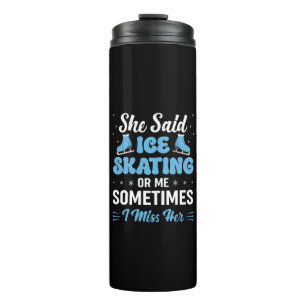 Cute Ice Rink Synchronized is Calling Thermal Tumbler