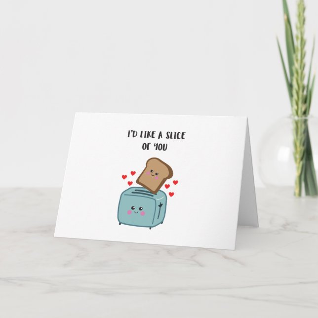 Cute 'I'd like a slice of you' greeting card (Front)