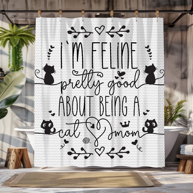 Cute I'm feline pretty good about being a cat mom Shower Curtain (Creator Uploaded)