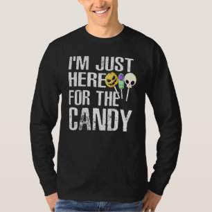 Cute I'm Just Here For The Candy Halloween Sweet L T-Shirt