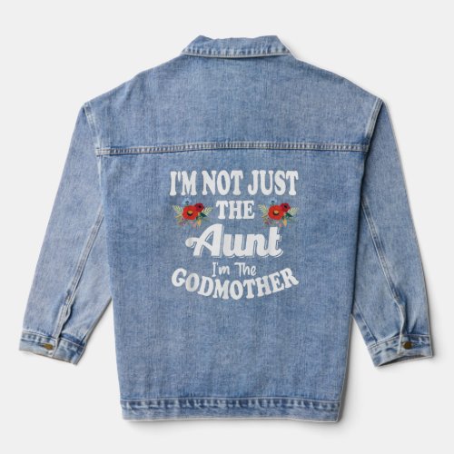 Cute Im Not Just The Aunt Im The Godmother  Denim Jacket