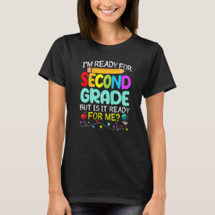 Cute I'm Ready For 2nd Grade Is It Ready Back To S T-Shirt