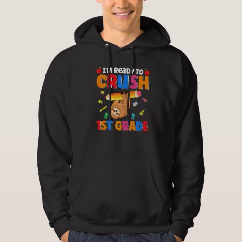 Cute Im Ready To Crush 1st Grade Sloth  Back To S Hoodie