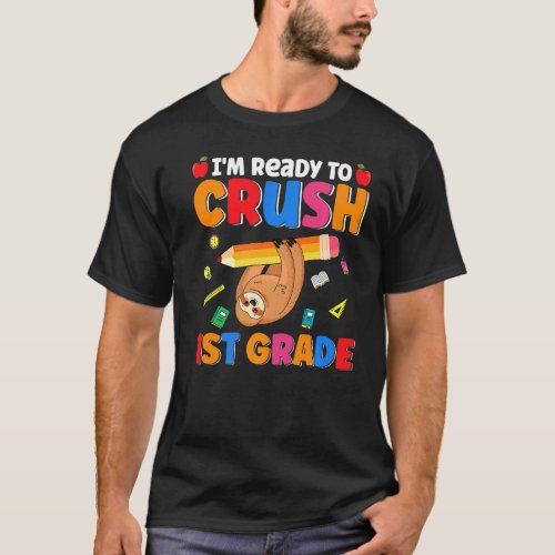 Cute Im Ready To Crush 1st Grade Sloth  Back To S T_Shirt