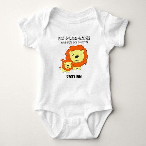 Cute Im Roar_some Just Like My Daddy Lion Baby Bodysuit