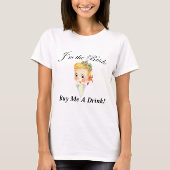 Cute I'm The Bride Buy Me A Drink Hen Night Tshirt by VintageEnchantment at Zazzle