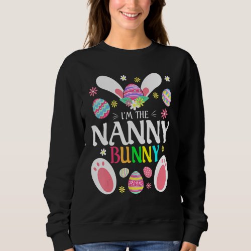 Cute Im The Nanny Bunny Matching Family Easter Pa Sweatshirt