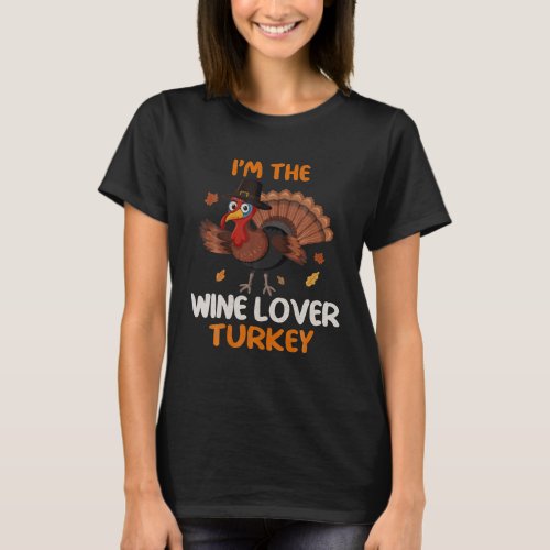 Cute Im The Wine Lover Turkey Family Matching T_Shirt