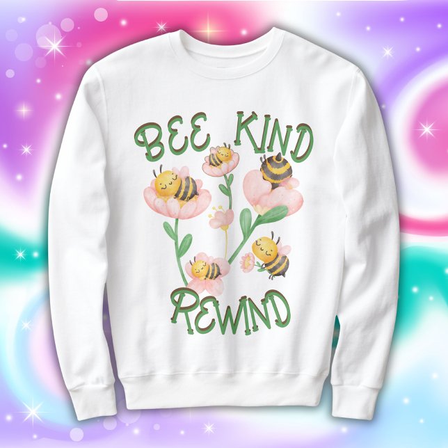 Cute Inspirational Bee Kind - Rewind Sweatshirt (Creator Uploaded)