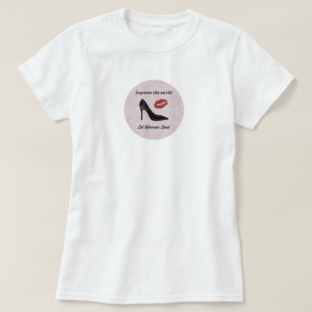 Cute Inspirational Let Women Lead T-Shirt (Design Front)