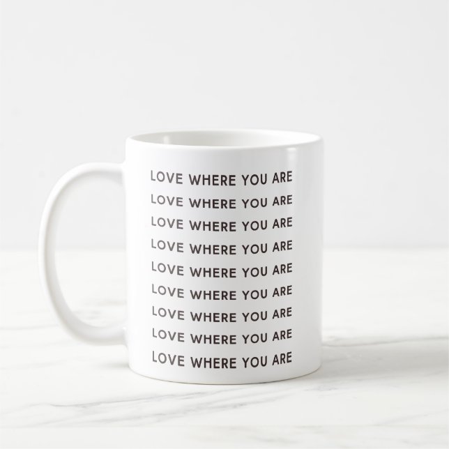 Cute Inspirational Uplifting Quote Positive Saying Coffee Mug (Left)