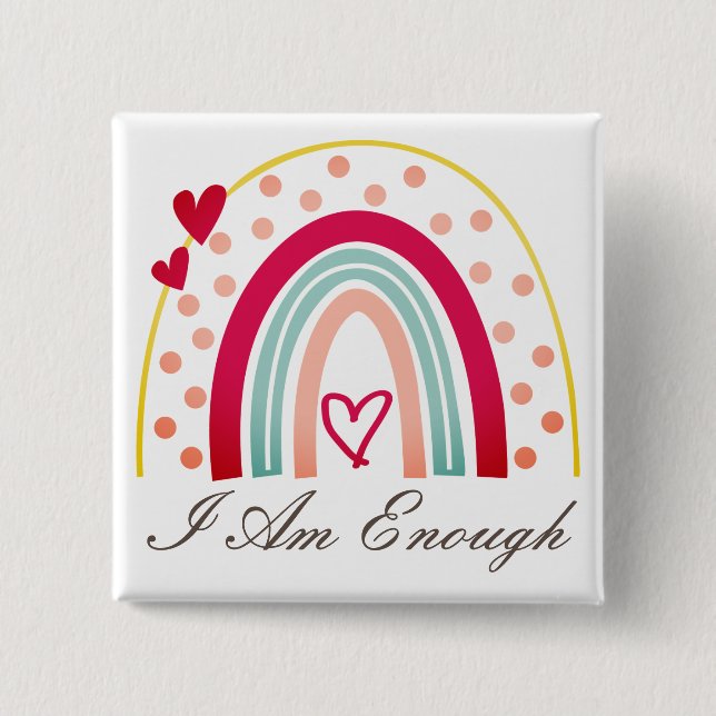 Cute Inspiring I Am Enough Affirmation Button (Front)