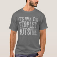Cute Introvert Gift It's Way Too Peopley Outside