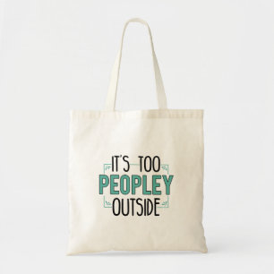 Cute Introvert It's Too Peopley Outside Tote Bag