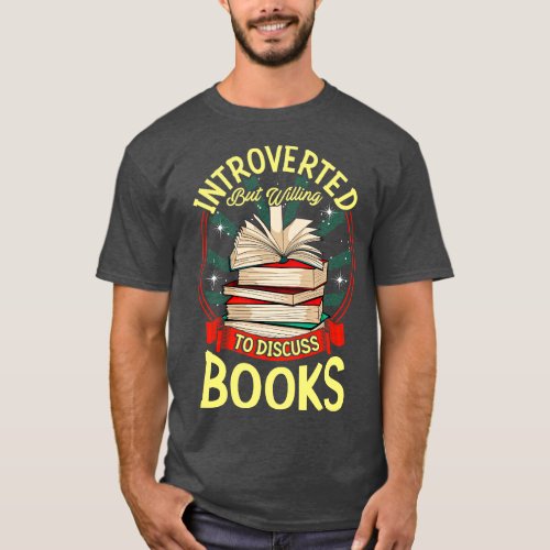Cute Introverted But Willing To Discuss Books T_Shirt
