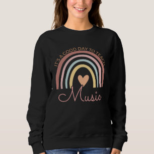 Cute It s A Good Day To Teach Music Teacher Boho R Sweatshirt