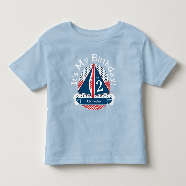Cute It's My Birthday Boy Nautical Sailboat Toddler T-shirt (Front)