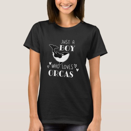 Cute Just A Boy Who Loves Orcas Sea Animal Orca T_Shirt