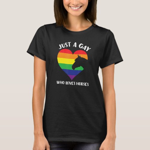 Cute Just A Gay Who Loves Horses Lgbt Heart Pride T_Shirt