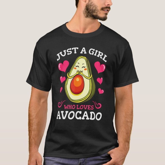Cute Just A Girl Who Loves Avocado  For Avocado Da T-Shirt (Front)