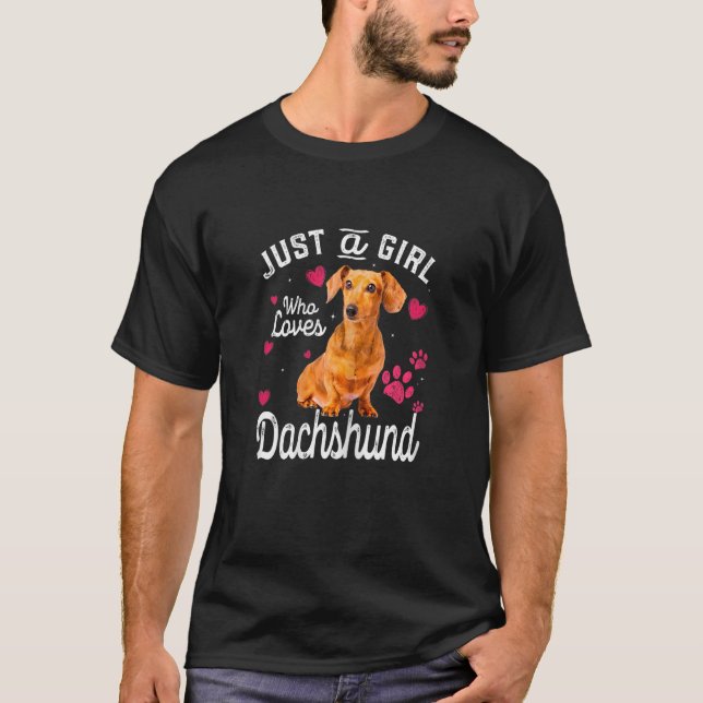 Cute Just A Girl Who Loves Dachshund Dog T-Shirt (Front)