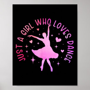 Cute Just A Girl Who Loves Dance Lover Girl Dancin Poster