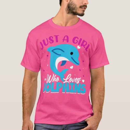 Cute Just A Girl Who Loves Dolphins Sea Animal Dol T_Shirt