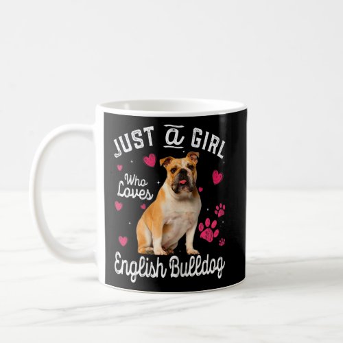 Cute Just A Girl Who Loves English Bulldog Dog  Coffee Mug
