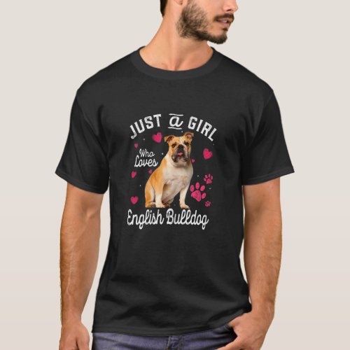 Cute Just A Girl Who Loves English Bulldog Dog T_Shirt