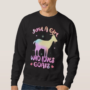 Cute Just A Girl Who Loves Goats Farmer Girls   Sweatshirt