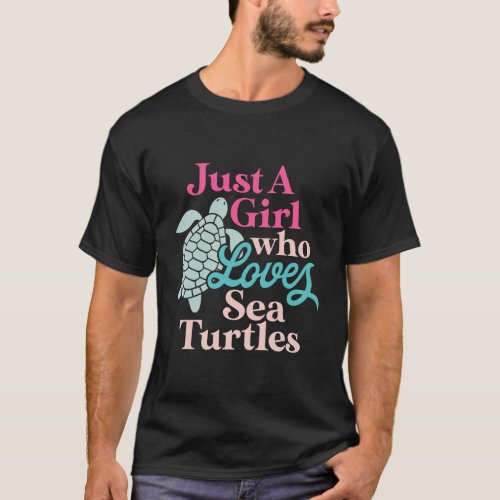 Cute Just A Girl Who Loves Sea Turtles _ Pink And  T_Shirt