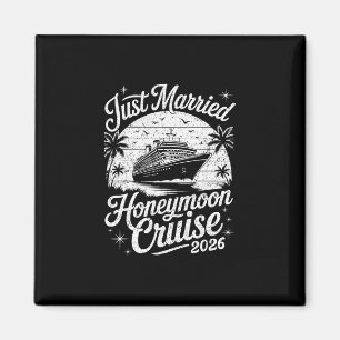 Cute Just Married Honeymoon Cruise 2026 Newlyweds  Magnet