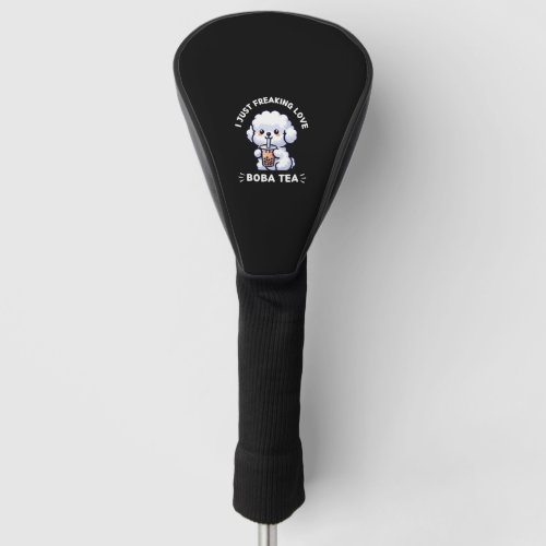 Cute Kawaii Bichon Frise Dog I Just Freaking Love  Golf Head Cover