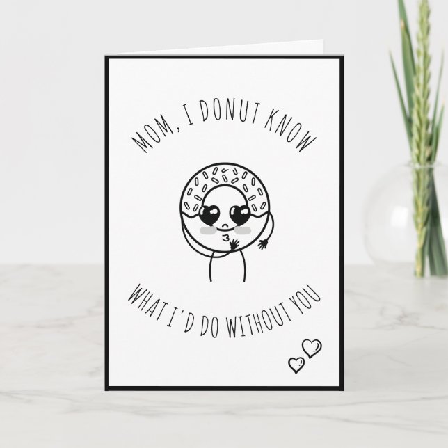 Cute Kawaii Donut Mother's Day Quote Black & White Holiday Card (Front)