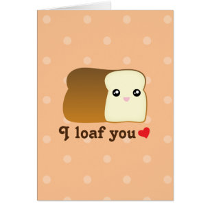 Cute Kawaii I Loaf You Funny Happy Valentine's Day Cards