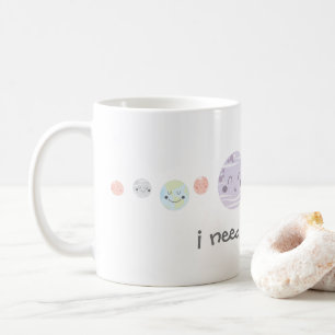 Cute Kawaii Planets I Need My Space Coffee Mug