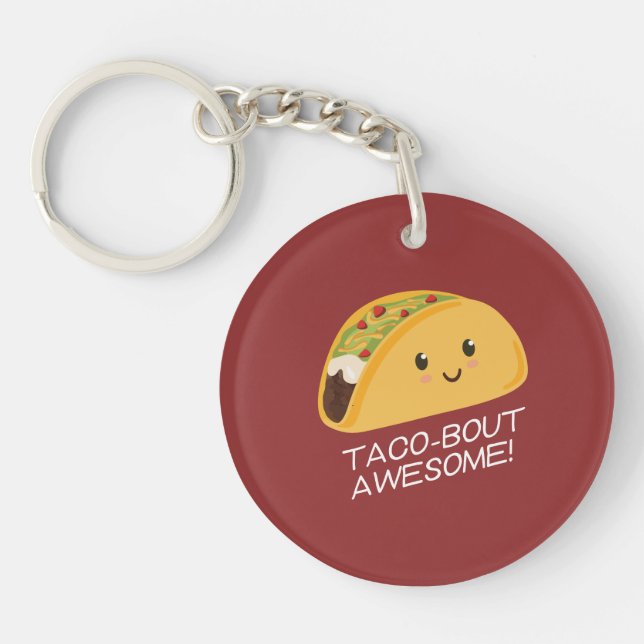 Cute Kawaii Taco Taco-bout Awesome Keychain (Front)