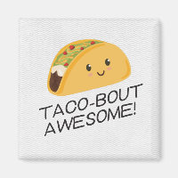 Cute Kawaii Taco Taco-bout Awesome Magnet