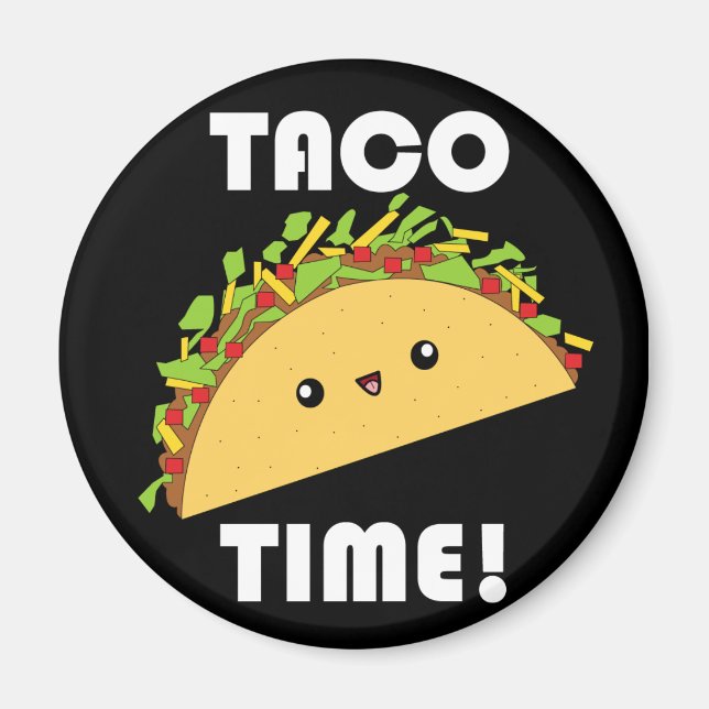 Cute kawaii Taco Time! button Magnet (Front)