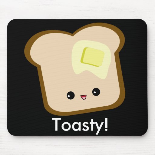 Cute kawaii Toasty! toast and butter mousepad | Zazzle