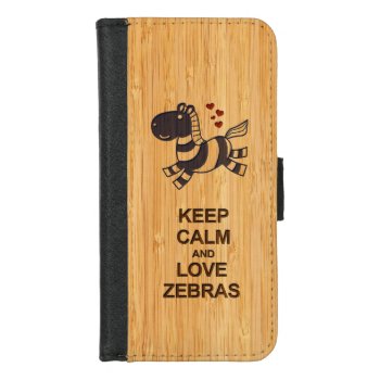 Cute Keep Calm And Love Zebras In Bamboo Look Iphone 8/7 Wallet Case by CityHunter at Zazzle