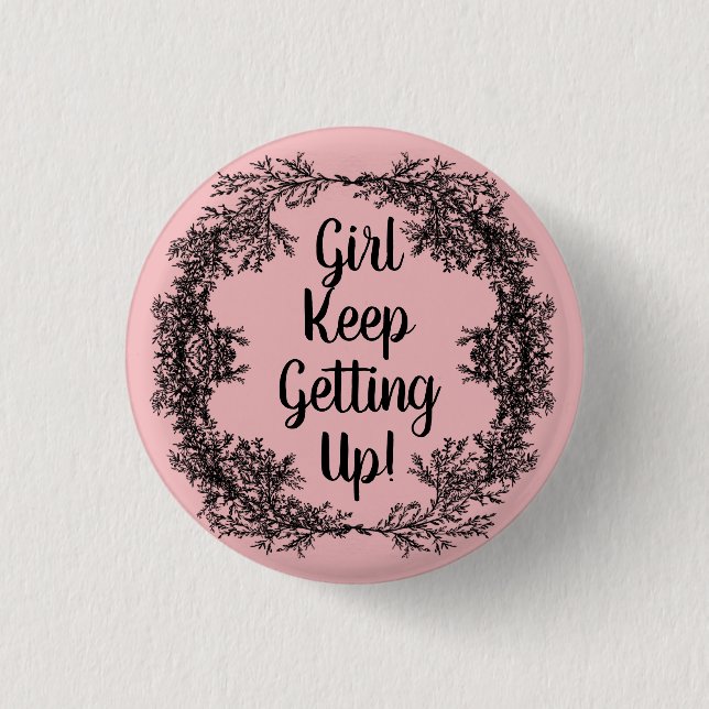 Cute Keep Getting Up Button (Front)
