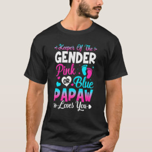 Cute Keeper Of Gender Pink Or Blue Papaw Loves You T-Shirt